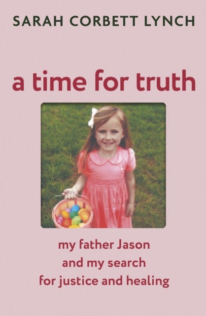 A Time for Truth - My Father Jason and My Search for Justice and Healing