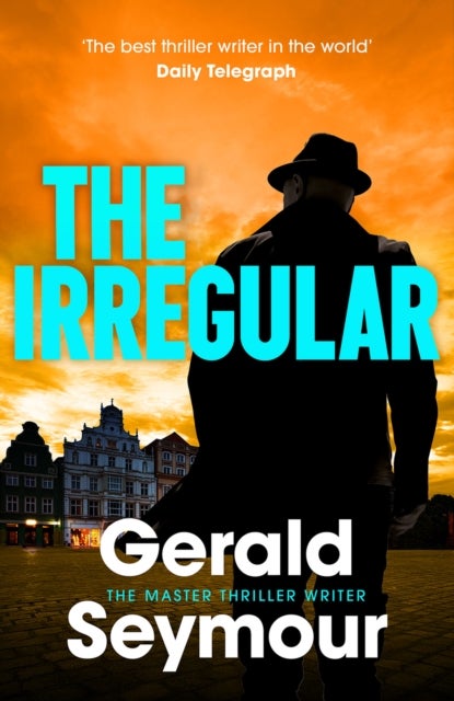 The Irregular - The utterly gripping new instalment in the Jonas Merrick series from the master of the spy thriller