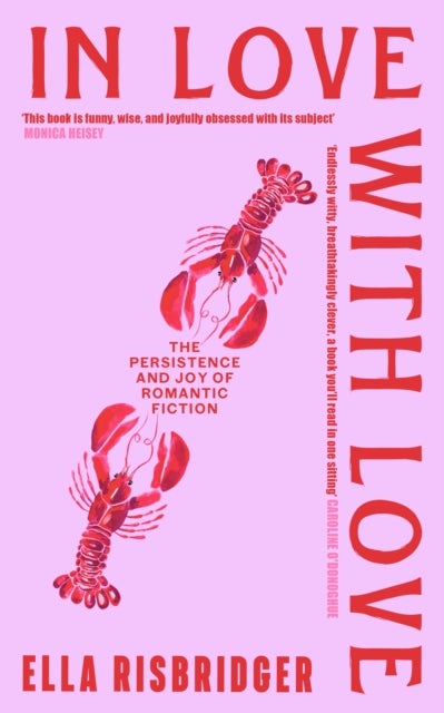 In Love with Love - The Persistence and Joy of Romantic Fiction