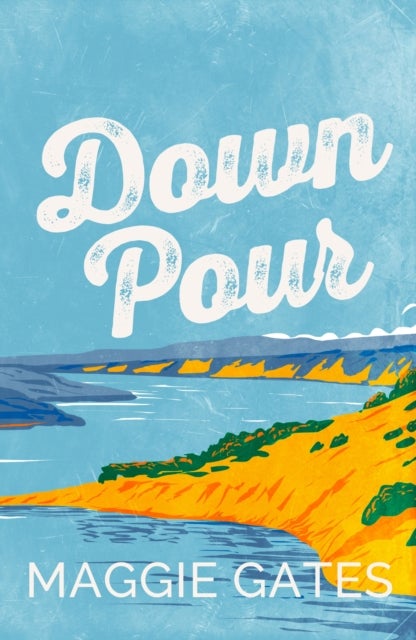 Downpour - A grumpy sunshine cowboy western romance set in a small town ¿ your next favourite romance read