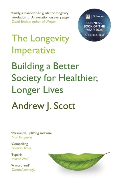 The Longevity Imperative - Building a Better Society for Healthier, Longer Lives