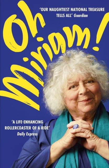 Oh Miriam! - Stories from an Extraordinary Life
