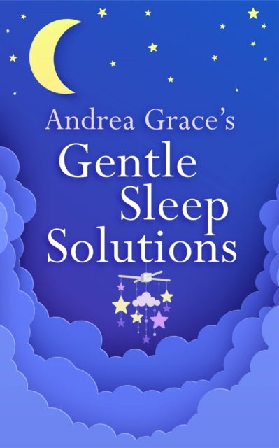 Bilde av Andrea Grace&#039;s Gentle Sleep Solutions Av Andrea Grace