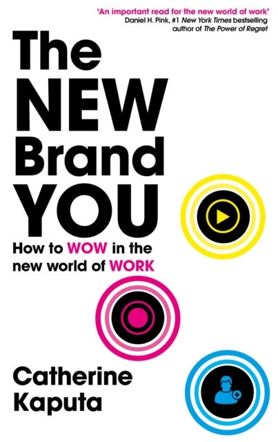 The New Brand You - How to Wow in the New World of Work