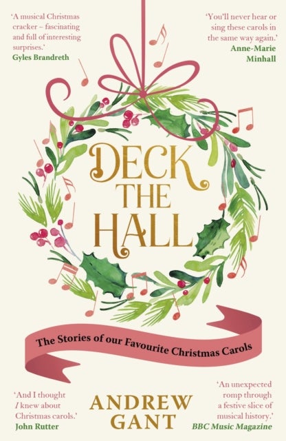 Deck the Hall - The Stories of our Favourite Christmas Carols