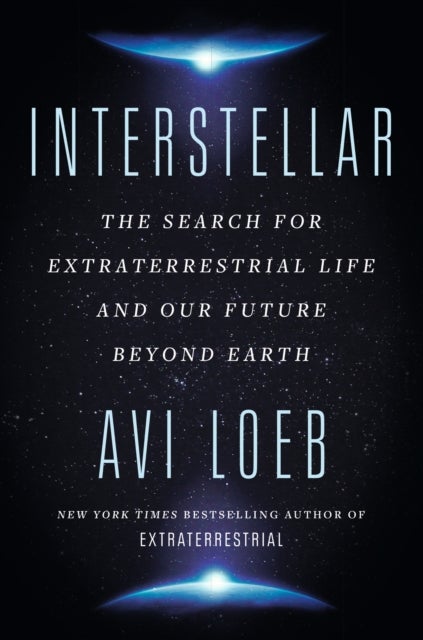 Interstellar - The Search for Extraterrestrial Life and Our Future Beyond Earth