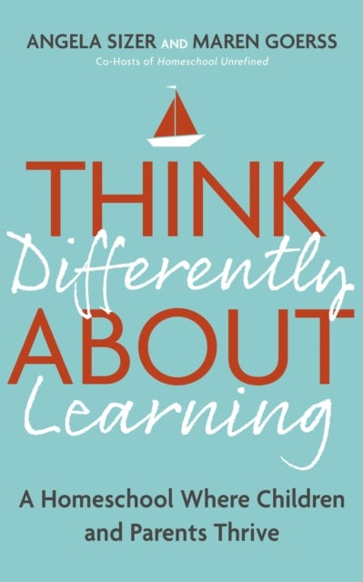 Think Differently About Learning - A Homeschool Where Children and Parents Thrive