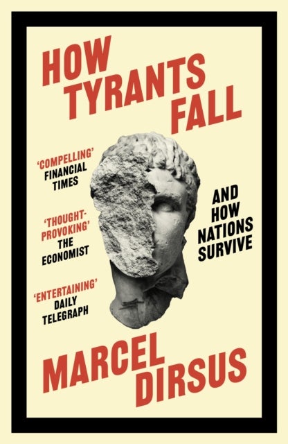 How Tyrants Fall - And How Nations Survive
