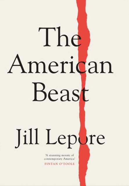 The American Beast - Essays, 2012-2022