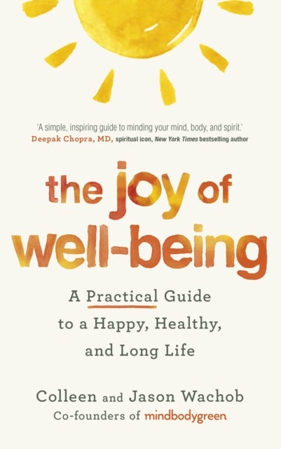 The Joy of Well-Being - A Practical Guide to a Happy, Healthy, and Long Life
