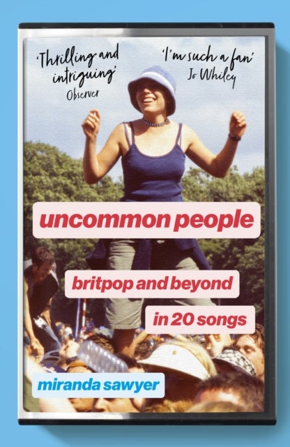 Uncommon People - Britpop and Beyond in 20 Songs