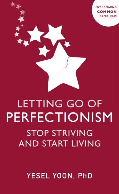 Letting Go of Perfectionism - Stop Striving and Start Living