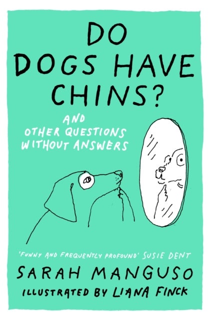 Do Dogs Have Chins? And Other Questions Without Answers