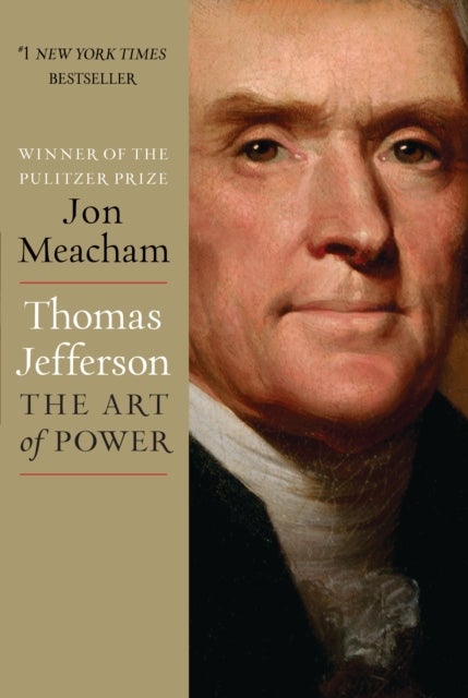 Thomas Jefferson: The Art of Power - The Art Of Power