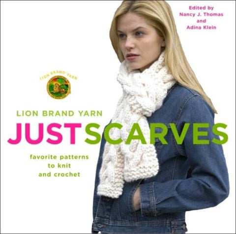 Lion Brand Yarn - Just Scarves - Favourite Patterns to Knit and Crochet