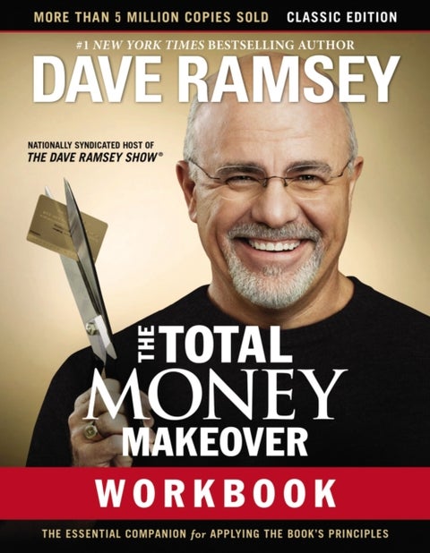 The Total Money Makeover Workbook: Classic Edition - The Essential Companion for Applying the Book's Principles