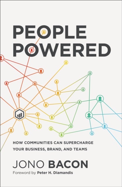 People Powered - How Communities Can Supercharge Your Business, Brand, and Teams