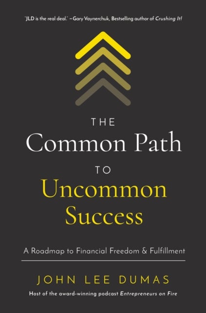 Bilde av The Common Path To Uncommon Success Av John Lee Dumas
