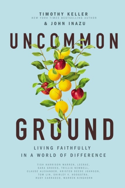 Uncommon Ground - Living Faithfully in a World of Difference