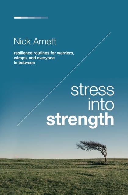 Bilde av Stress Into Strength Av Nick Arnett