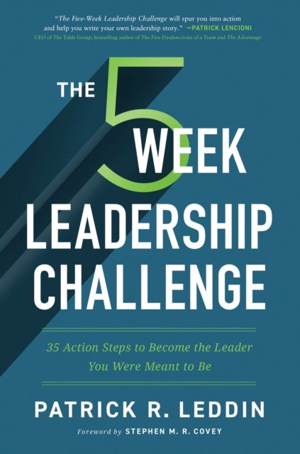 The Five-Week Leadership Challenge - 35 Action Steps to Become the Leader You Were Meant to Be