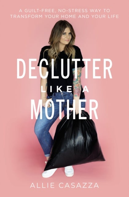 Bilde av Declutter Like A Mother Av Allie Casazza