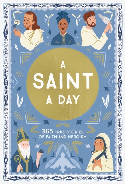 A Saint a Day - A 365-Day Devotional Featuring Christian Saints