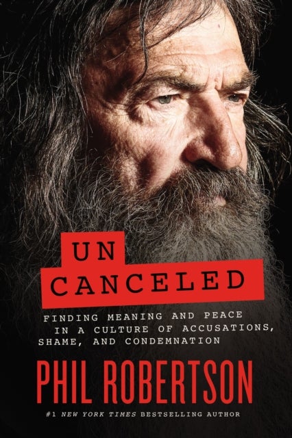 Uncanceled - Finding Meaning and Peace in a Culture of Accusations, Shame, and Condemnation