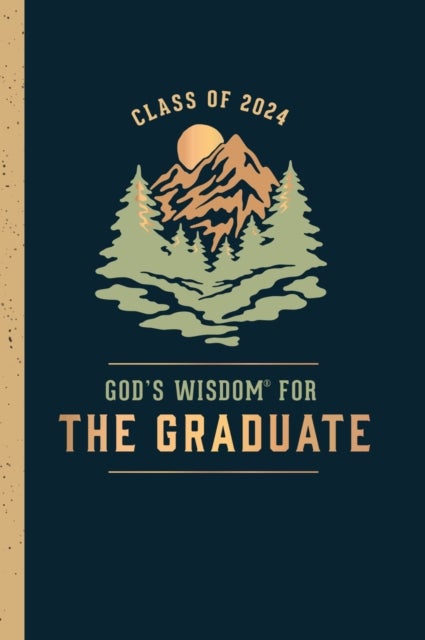 God's Wisdom for the Graduate: Class of 2024 - Mountain - New King James Version