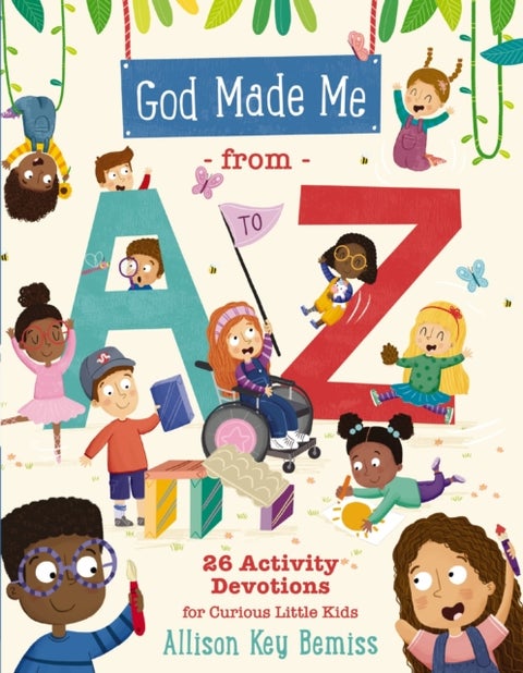 God Made Me from A to Z - 26 Activity Devotions for Curious Little Kids