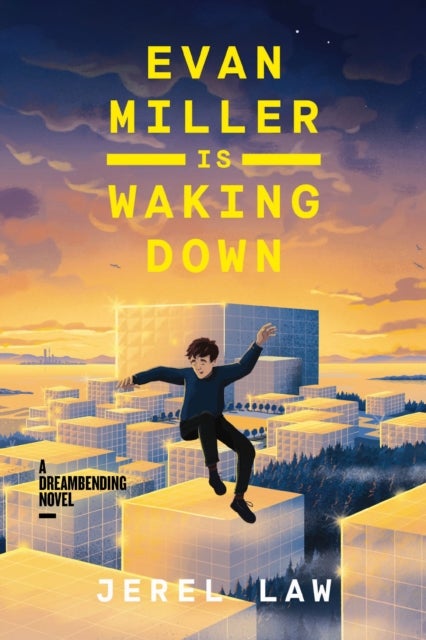 Evan Miller Is Waking Down - A Dreambending Novel