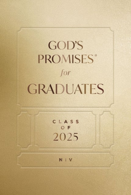 God's Promises for Graduates: Class of 2025 - Gold NIV - New International Version