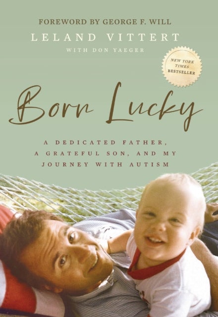 Born Lucky - A Dedicated Father, A Grateful Son, and My Journey with Autism