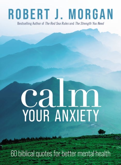 Calm Your Anxiety - 60 Biblical Quotes for Better Mental Health