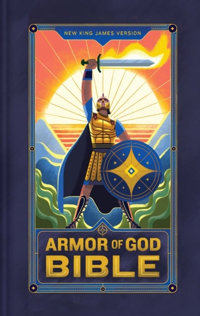 NKJV Armor of God Bible, Hardcover (Children¿s Bible, Red Letter, Comfort Print, Holy Bible): New Ki