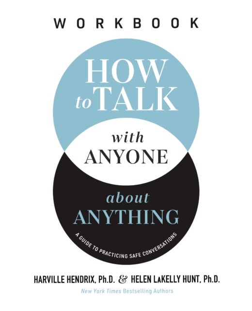 How to Talk with Anyone about Anything Workbook - A Guide to Practicing Safe Conversations