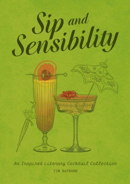 Sip and Sensibility - An Inspired Literary Cocktail Collection