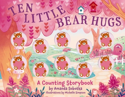 Ten Little Bear Hugs - A Counting Storybook