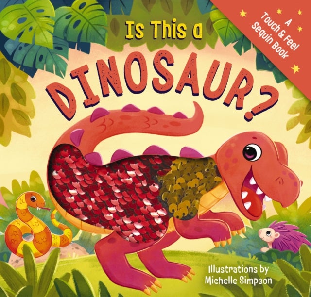 Is This a Dinosaur? - A Touch-and-Feel Book