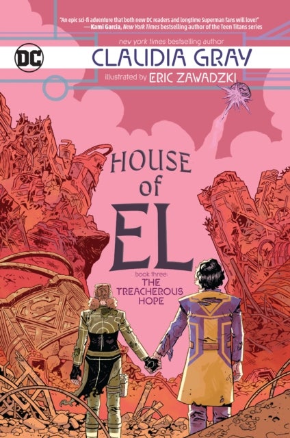 Bilde av House Of El Book Three: The Treacherous Hope Av Claudia Gray, Eric Zawadzki