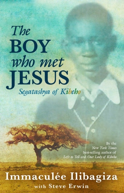 The Boy Who Met Jesus - Segatashya Emmanuel of Kibeho