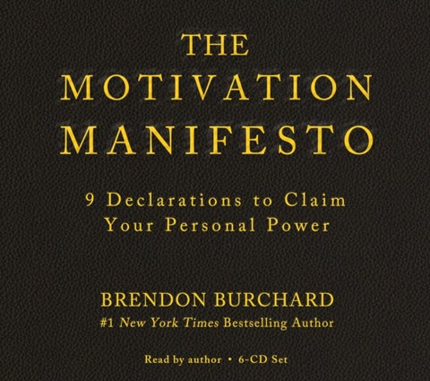 The Motivation Manifesto - 9 Declarations to Claim Your Personal Power