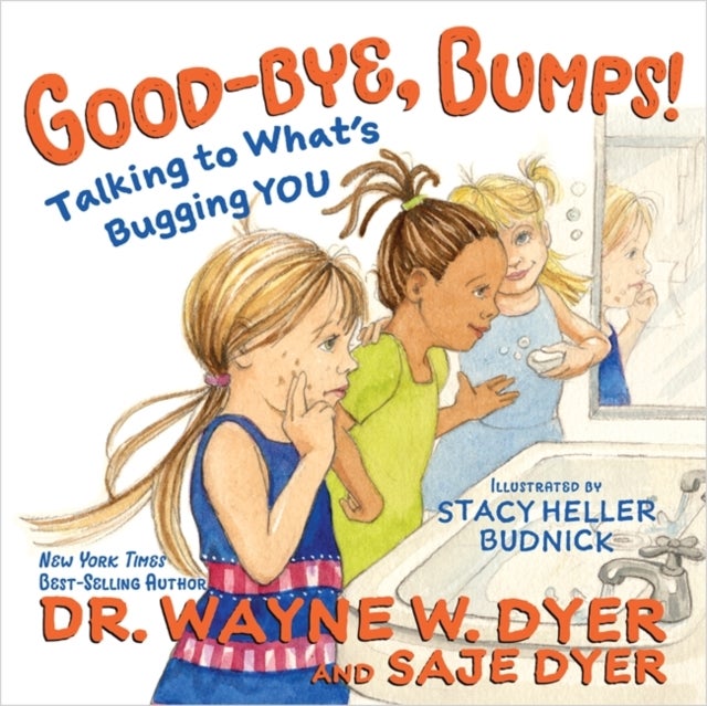 Bilde av Good-bye, Bumps! Av Saje Dyer, Wayne Dyer, Kristina Tracy