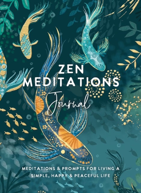 Zen Meditations Journal - Meditations & Prompts for Living a Simple, Happy & Peaceful Life