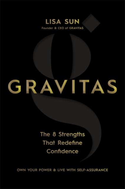 Gravitas - The 8 Strengths That Redefine Confidence