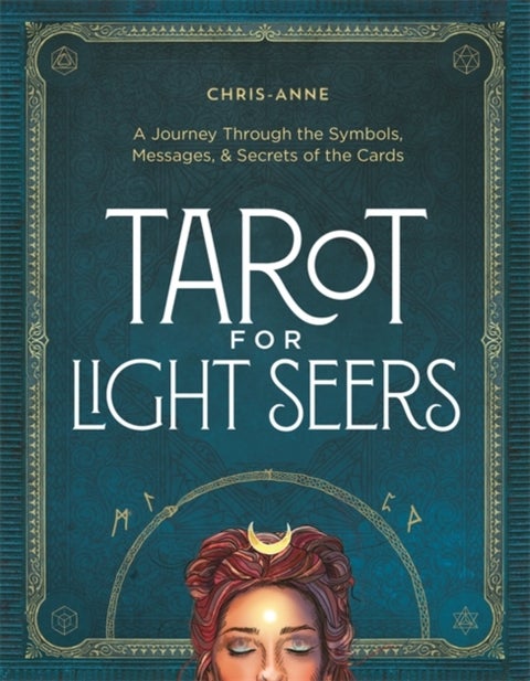 Tarot for Light Seers - A Journey Through the Symbols, Messages, & Secrets of the Cards