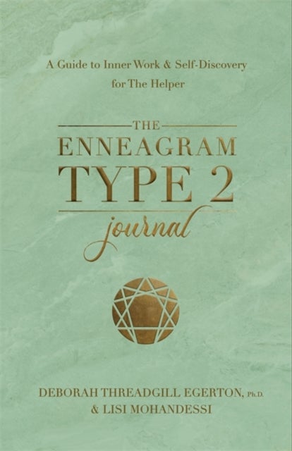 The Enneagram Type 2 Journal - A Guide to Inner Work & Self-Discovery for The Helper