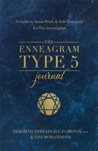 The Enneagram Type 5 Journal - A Guide to Inner Work & Self-Discovery for The Investigator