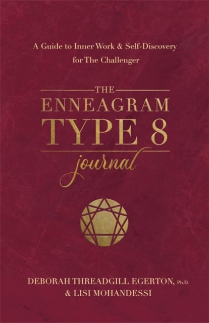 The Enneagram Type 8 Journal - A Guide to Inner Work & Self-Discovery for The Challenger