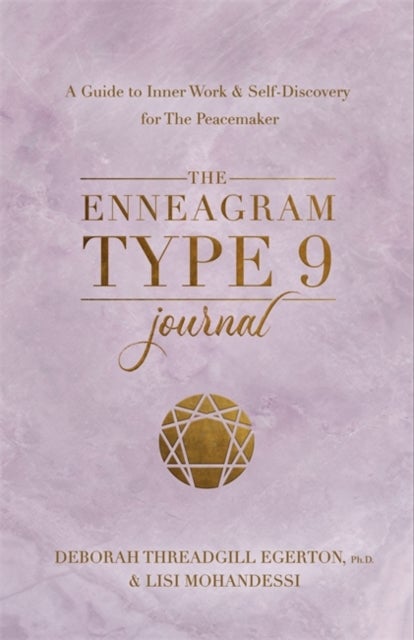 The Enneagram Type 9 Journal - A Guide to Inner Work & Self-Discovery for The Peacemaker